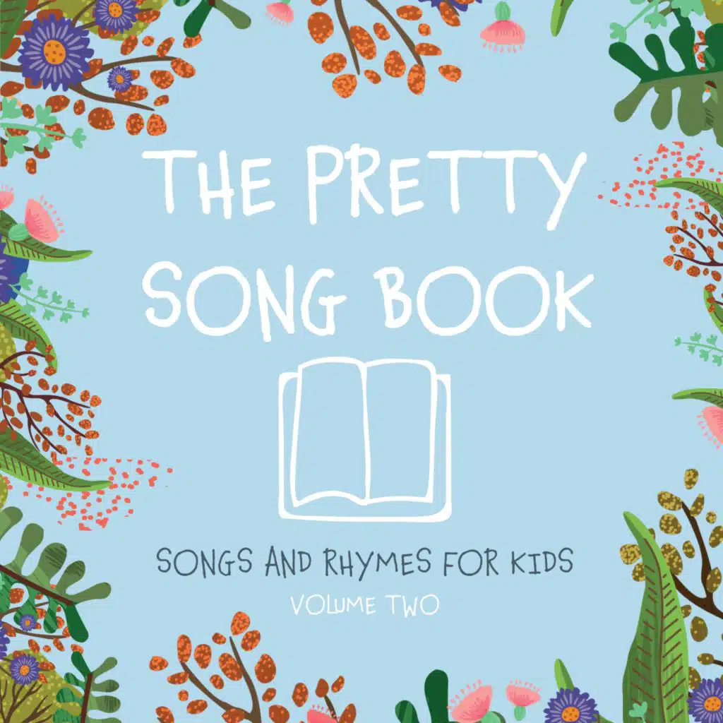 The Pretty Song Book - Songs and Rhymes for Kids (Vol. 2)