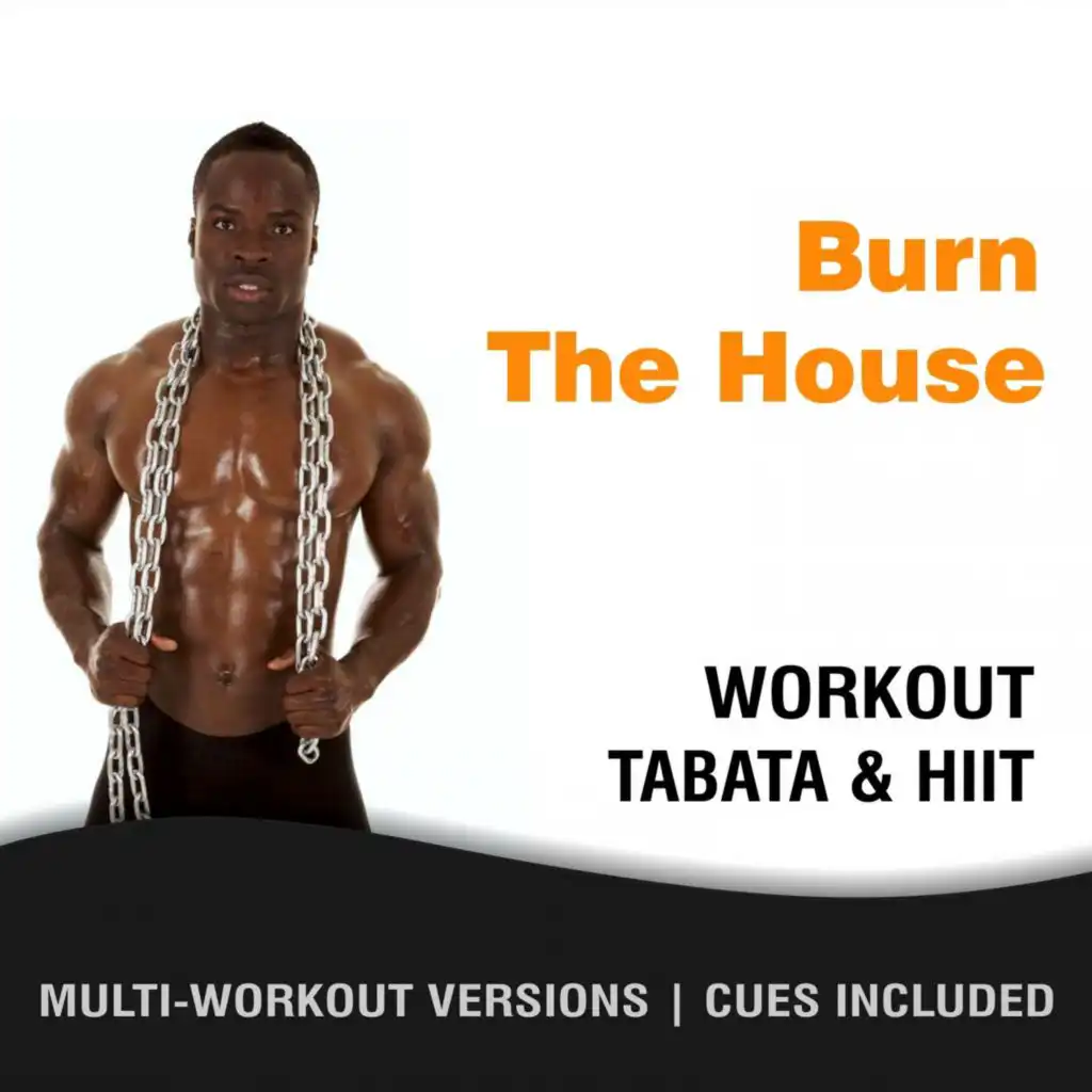 Burn The House (Tabata Workout Mix)