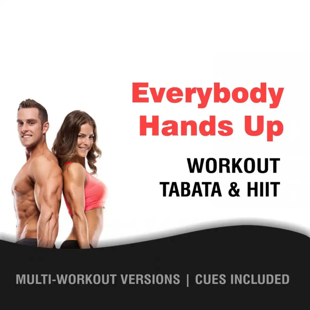 Everybody Hands Up (Tabata Workout Mix)