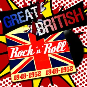 Great British Rock 'N' Roll 1948-1952