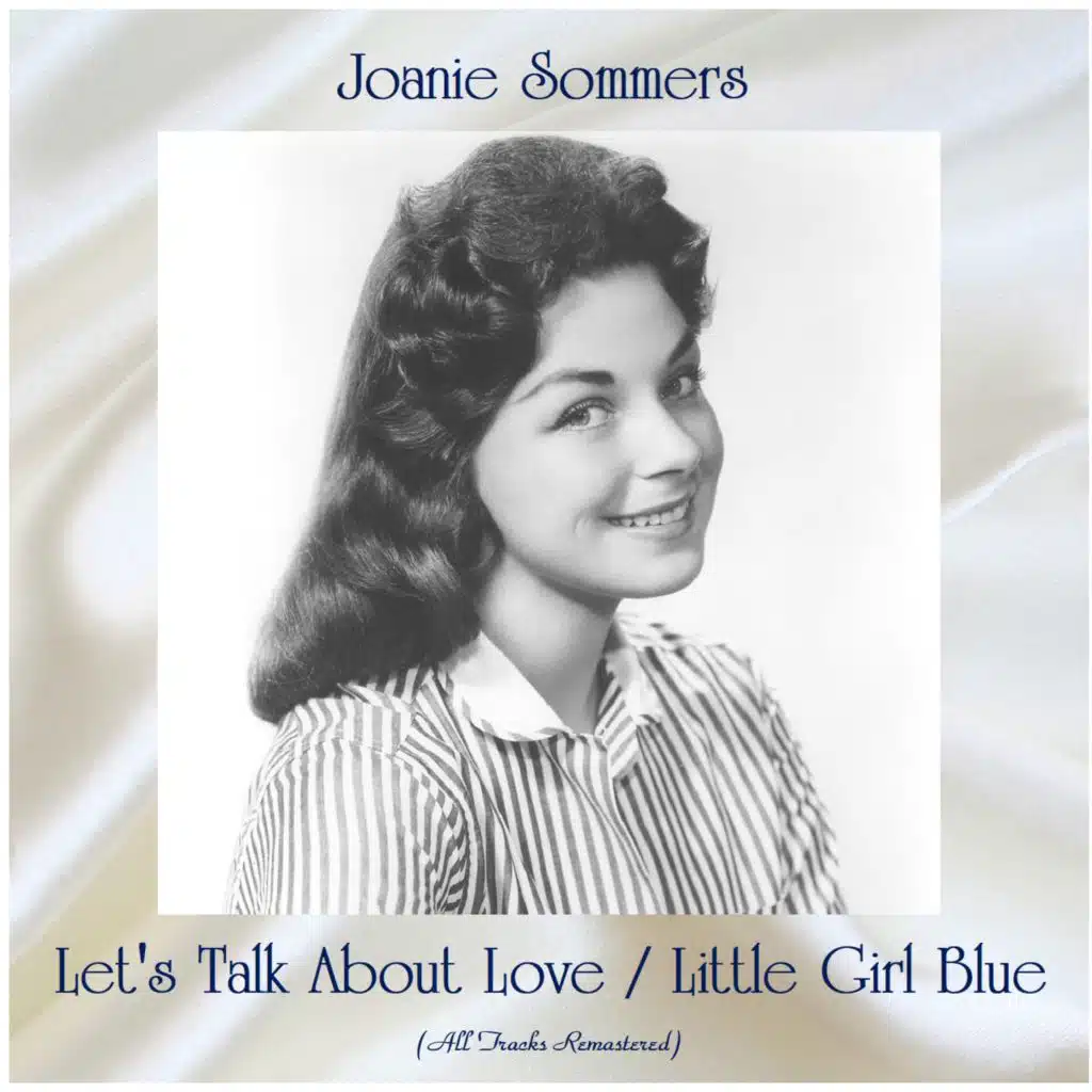Let's Talk About Love / Little Girl Blue (All Tracks Remastered)