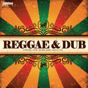 Reggae & Dub: From the Sublime Vaults