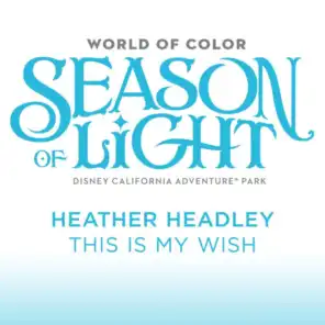 This Is My Wish (From "World of Color: Season of Light")