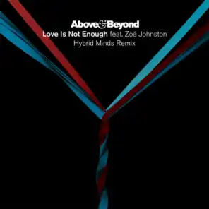 Love Is Not Enough (Hybrid Minds Remix) [feat. Zoë Johnston]