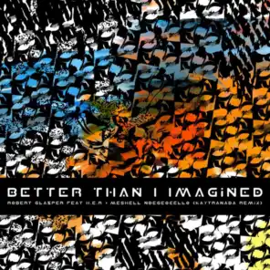 Better Than I Imagined (KAYTRANADA Remix) [feat. H.E.R. & Meshell Ndegeocello]