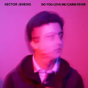 Do You Love Me / Cabin Fever
