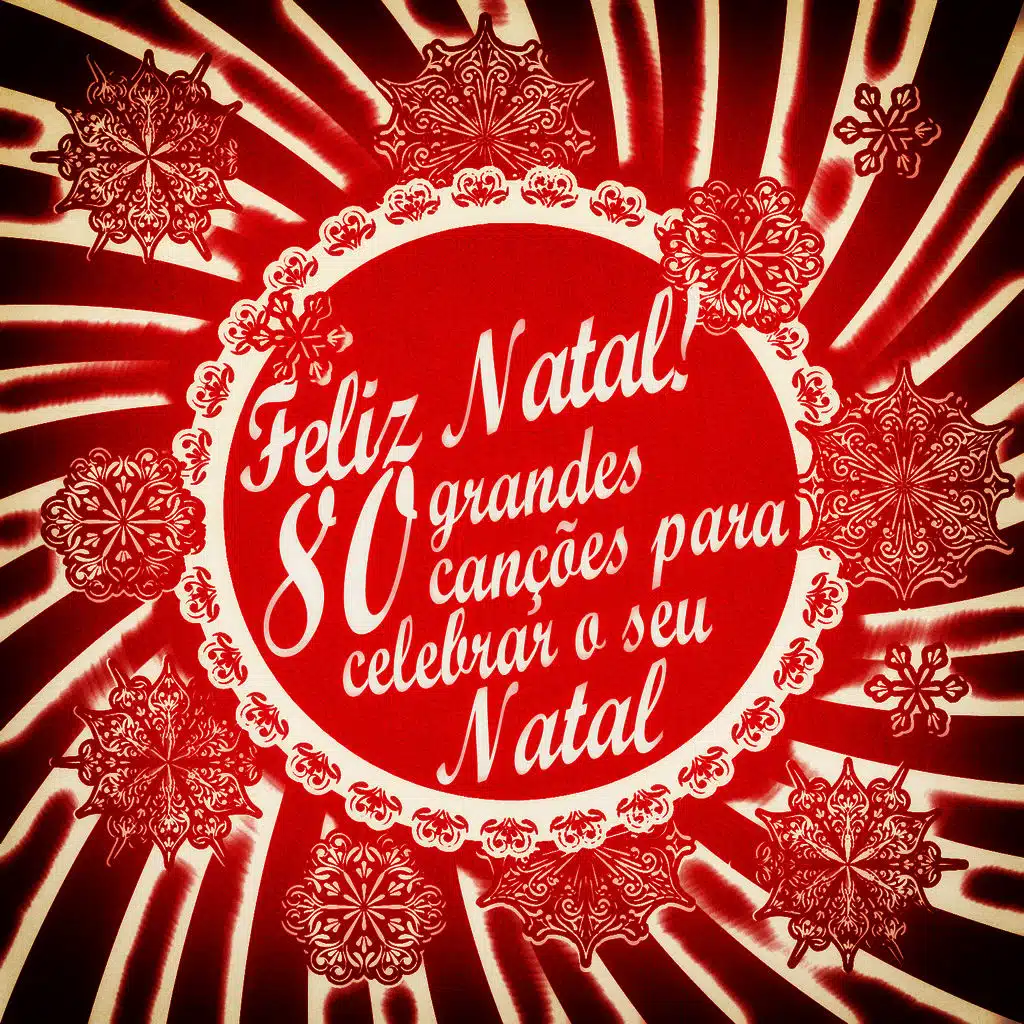 Feliz Natal! 80 Grandes Canções para Celebrar o Seu Natal