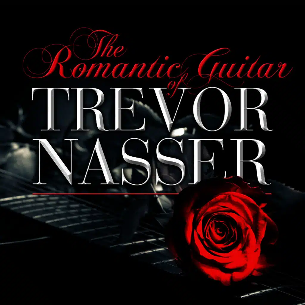 The Romantic Guitar Of Trevor Nasser