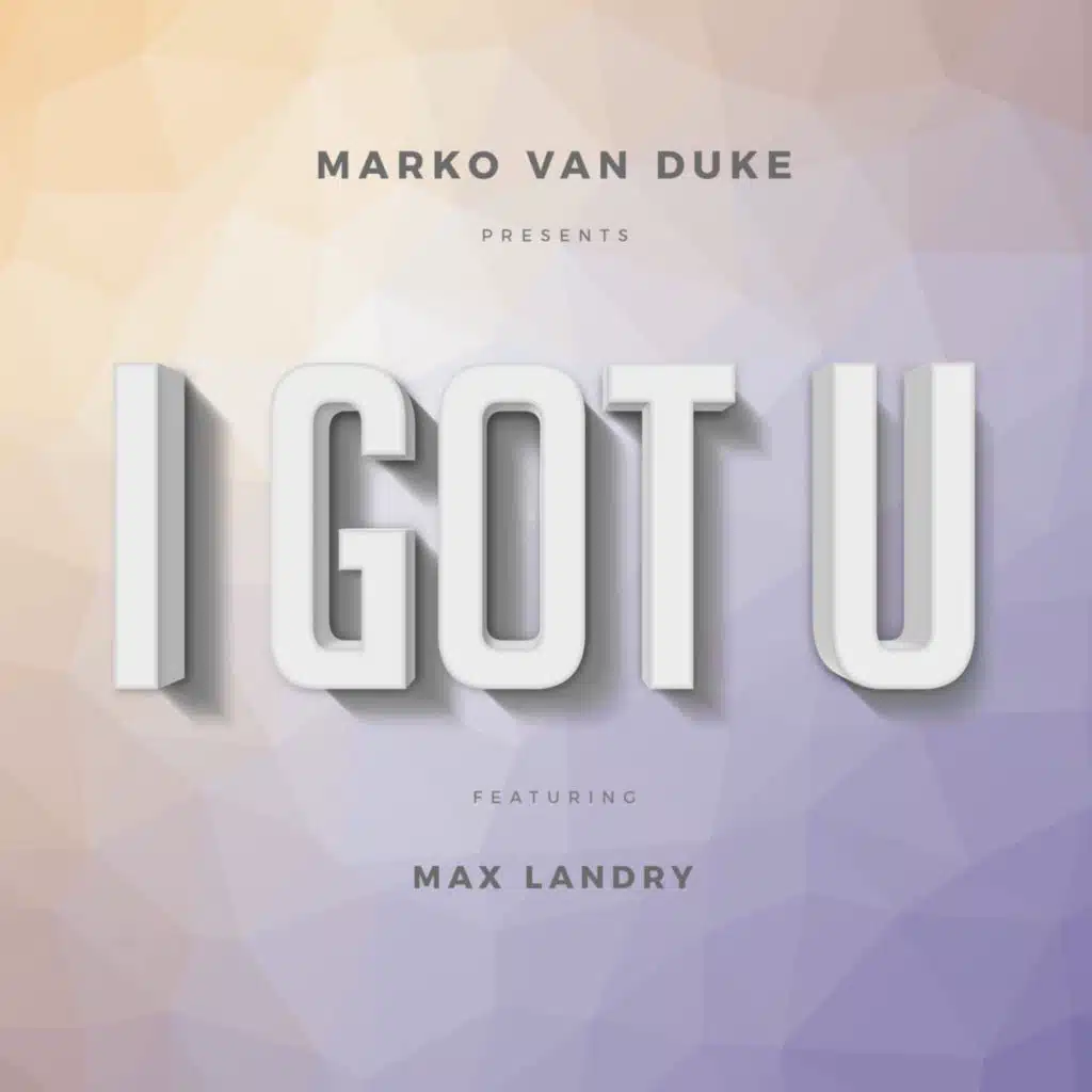 I Got U (feat. Max Landry)
