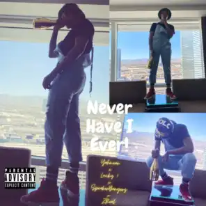 Never Have I Ever! (feat. Lucky 7 & Zuriel Hodge)