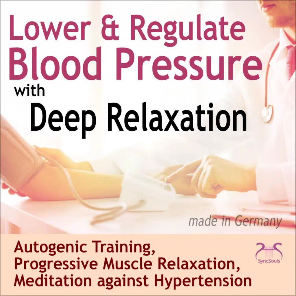 Lower & Regulate Blood Pressure with Deep Relaxation - Autogenic Training, Progressive Muscle Relaxation, Meditation Against High Blood Pressure