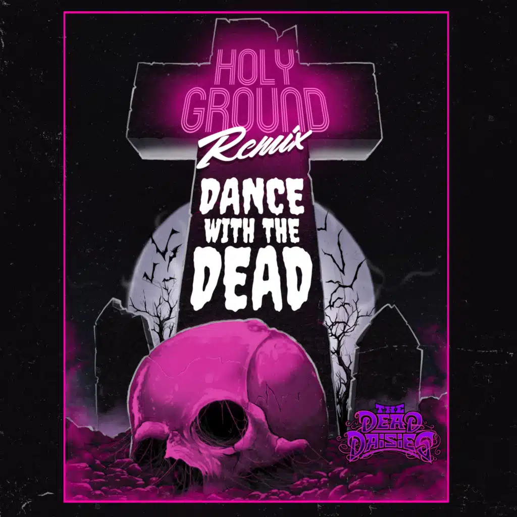 Holy Ground (Dance With the Dead Remix) [feat. Justin Pointer & Tony Kim]