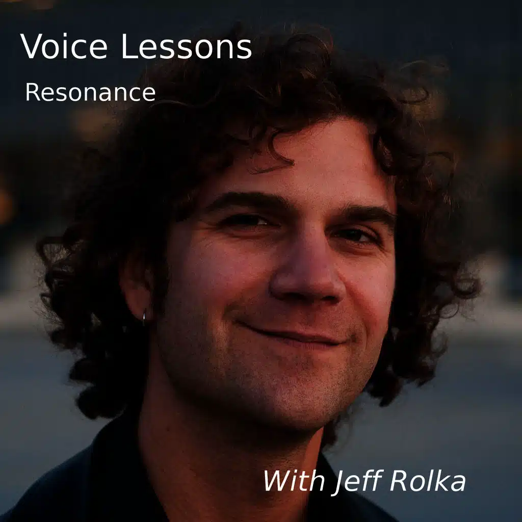 Voice Lessons: Resonance with Jeff Rolka