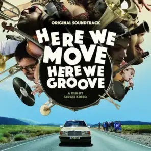 Here We Move - Here We Groove (Original Motion Picture Soundtrack)