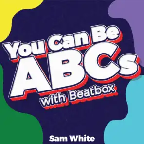You Can Be ABCs (Beatbox)