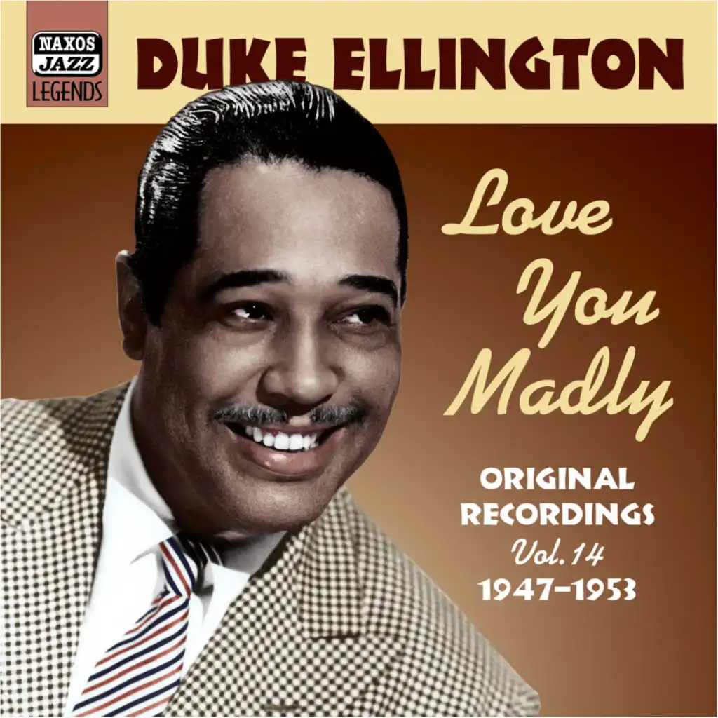 Ellington, Duke: Love You Madly (1947-1953)