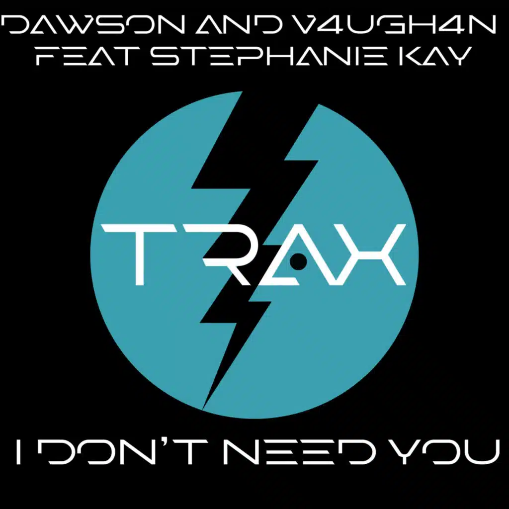 I Don't Need You (feat. Stephanie Kay)