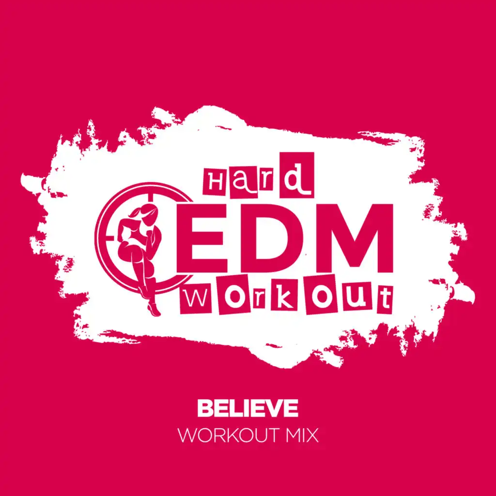 Believe (Workout Mix Edit 140 bpm)