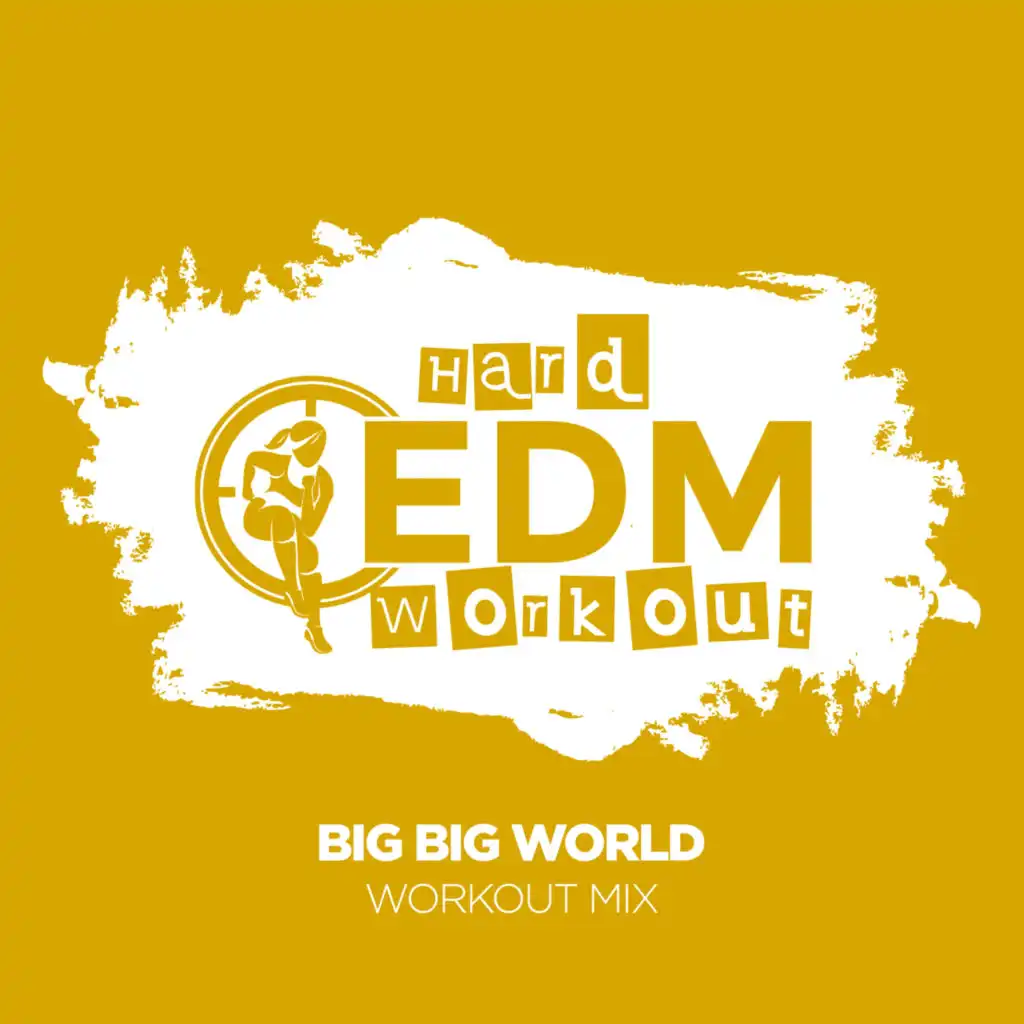 Big Big World (Workout Mix Edit 140 bpm)
