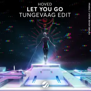 Let You Go (Tungevaag Edit)