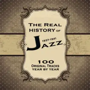 The Real History of Jazz 1937-1941 Vol.2: The Ultimate Jazz Collection