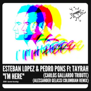 I'm Here (Alessander Gelassi Colombian Remix) [feat. Tayrah]