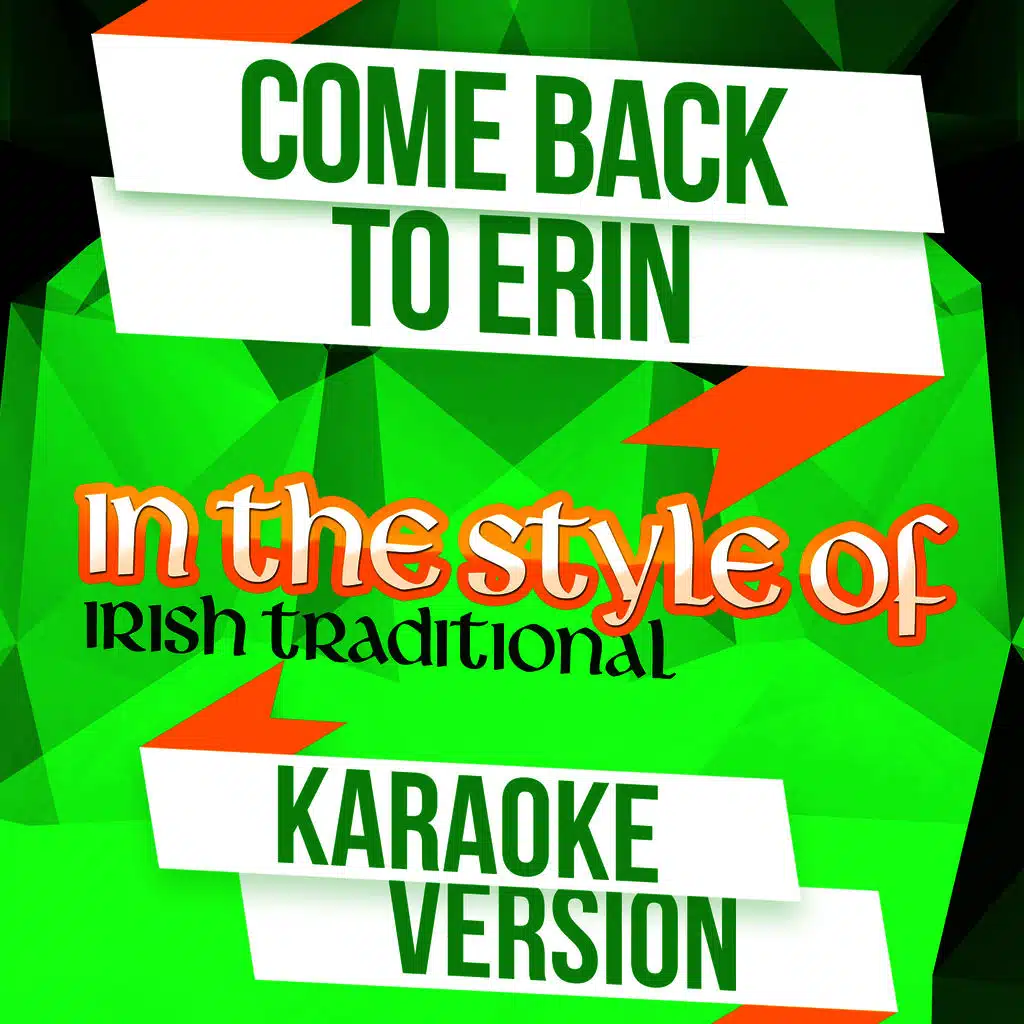 Come Back to Erin (In the Style of Irish Traditional) [Karaoke Version] - Single