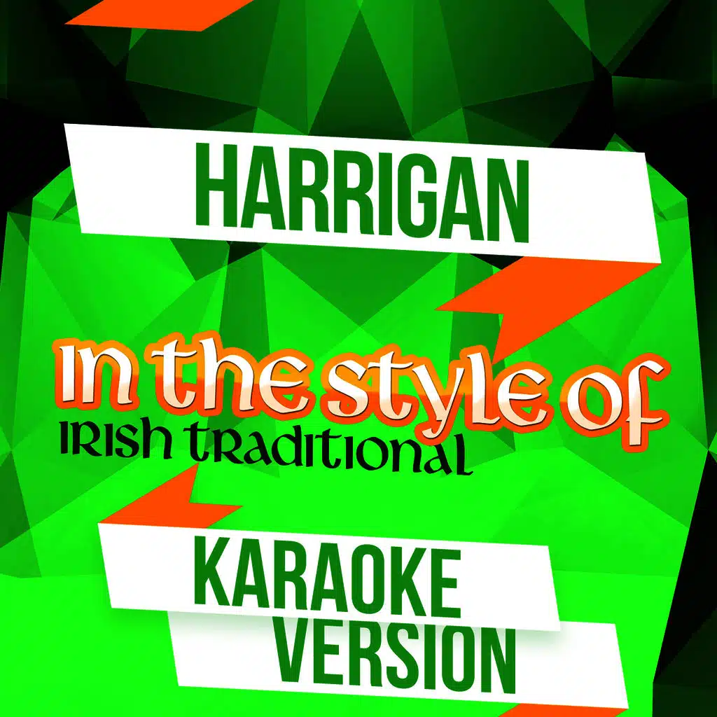 Harrigan (In the Style of Irish Traditional) [Karaoke Version] - Single