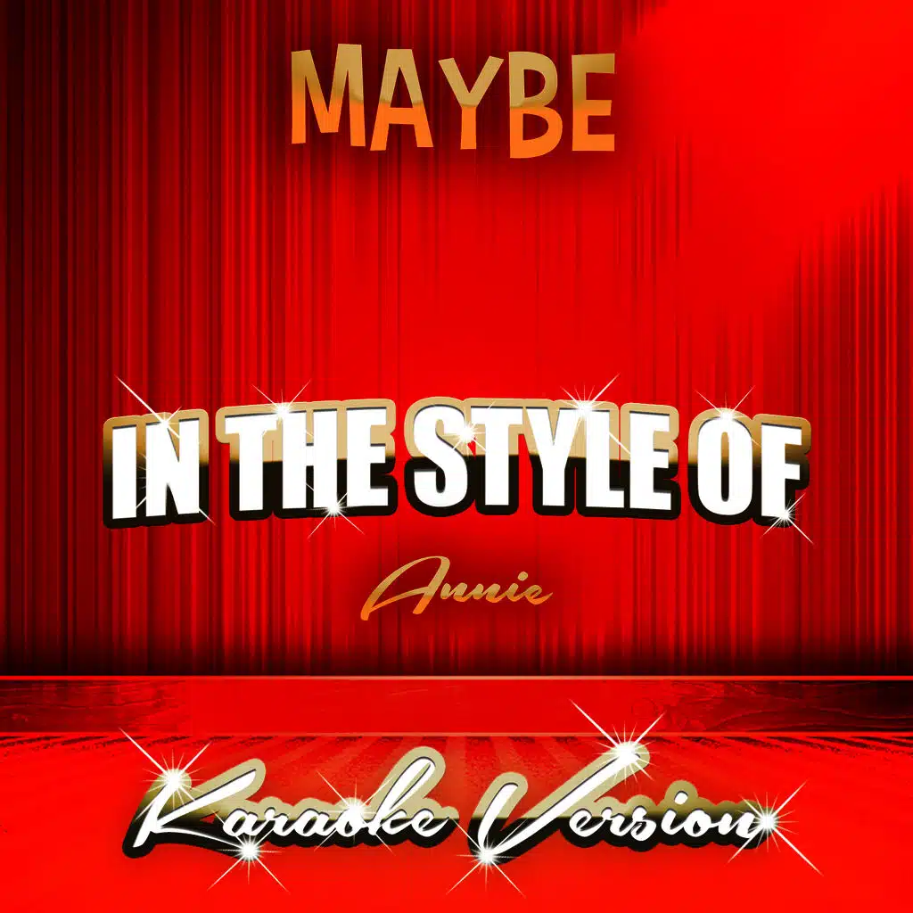 Maybe (In the Style of Annie) [Karaoke Version] - Single