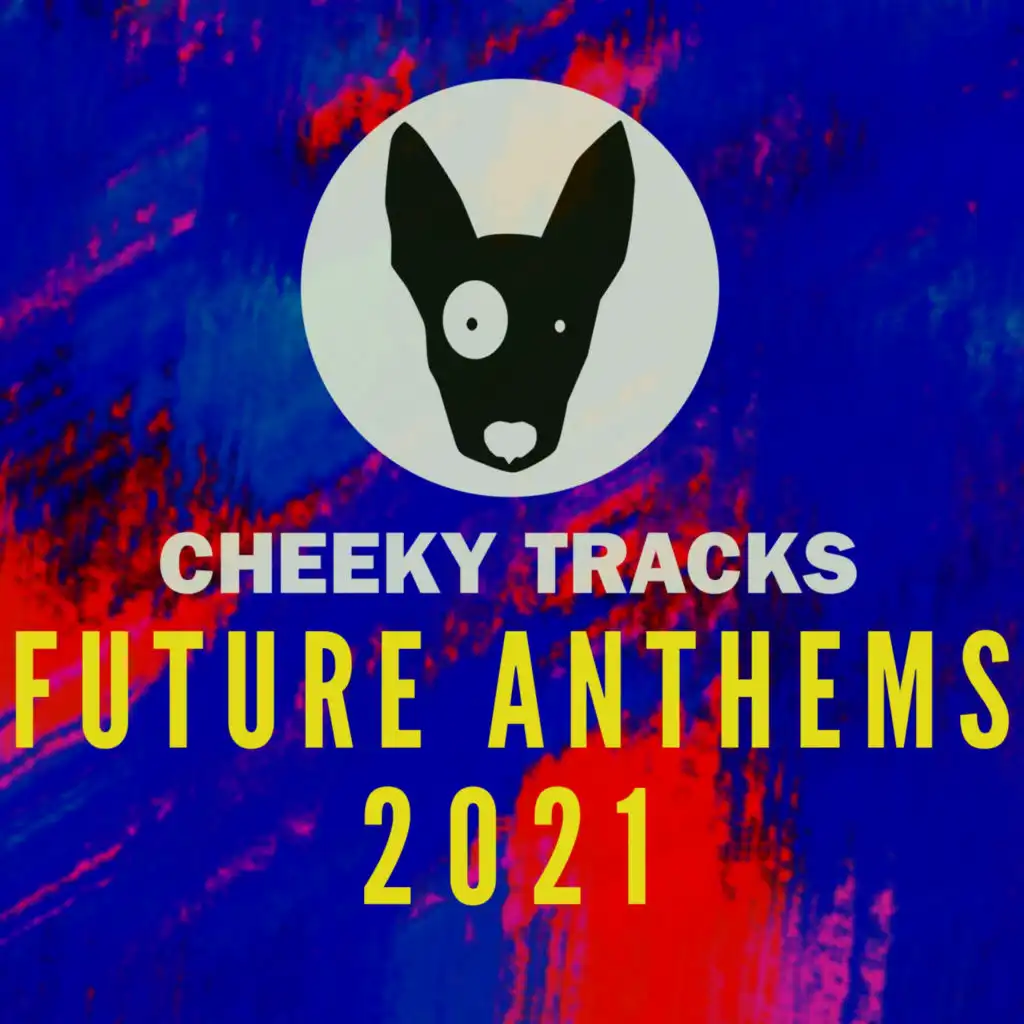 Cheeky Tracks Future Anthems 2021