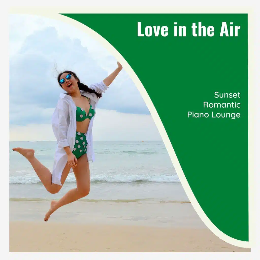 Love In The Air - Sunset Romantic Piano Lounge