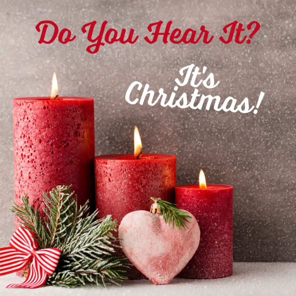 Do You Hear It? It's Christmas! - 15 Heartwarming Christmas Carols for This Magic Time