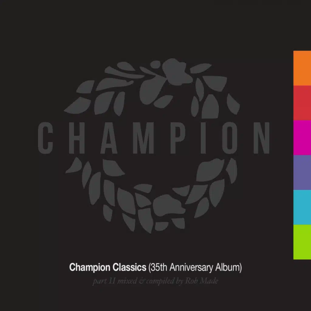 Champion Classics (35th Anniversary Album) - Part 2 mixed & compiled by Rob Made