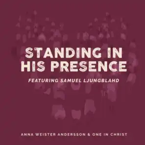 Standing In His Presence (feat. Samuel Ljungblahd)