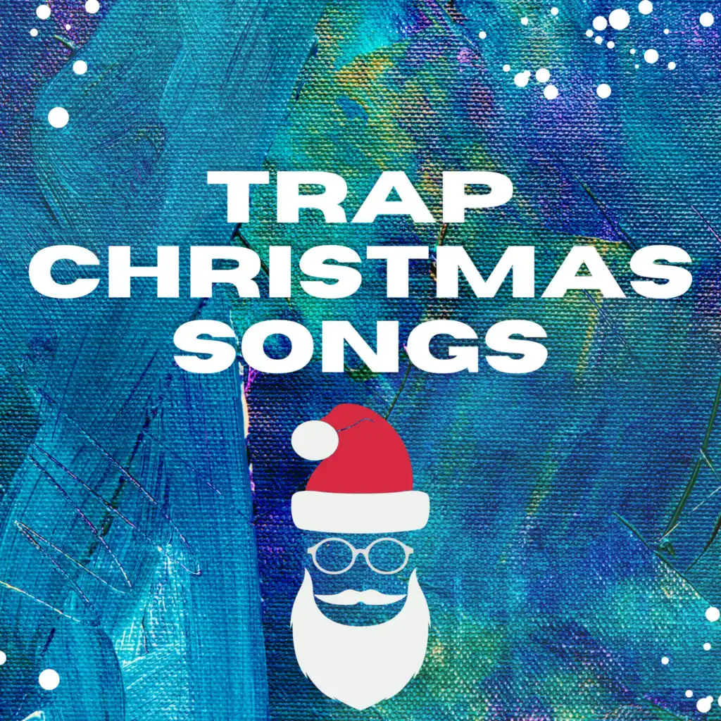 Trap Christmas Songs