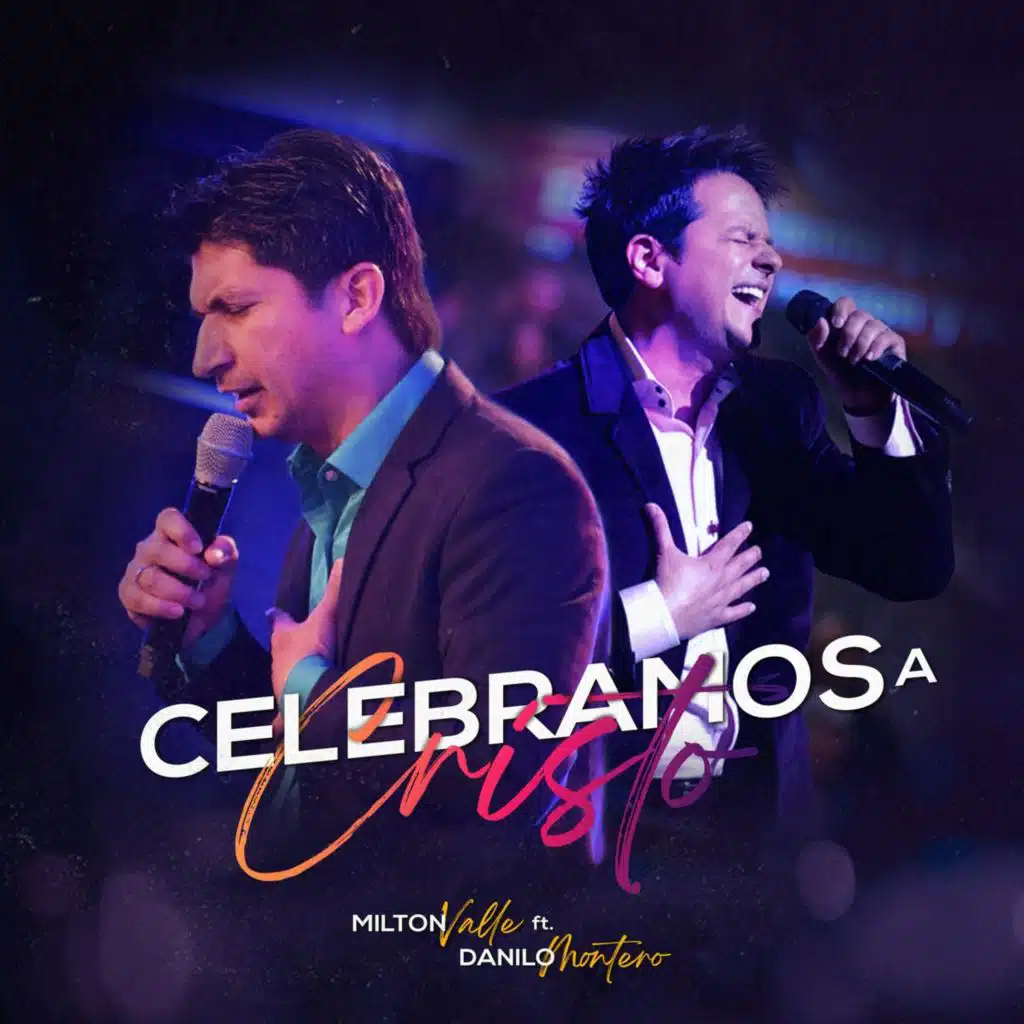 Celebramos a Cristo (feat. Danilo Montero)