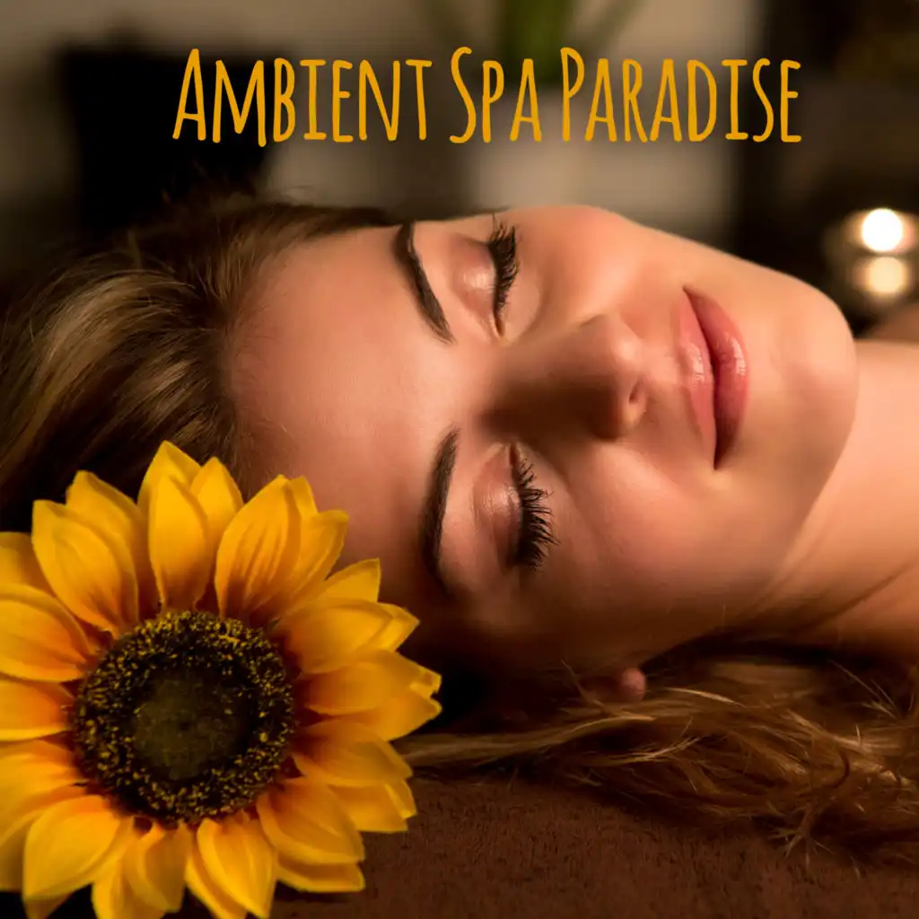 Ambient Spa Paradise - Ultimate Nature Sounds for Spa & Wellness Salons, Massage Sessions, Relaxation Breeze, Beauty Treatments, Face Mask, Peeling, Aromatherapy