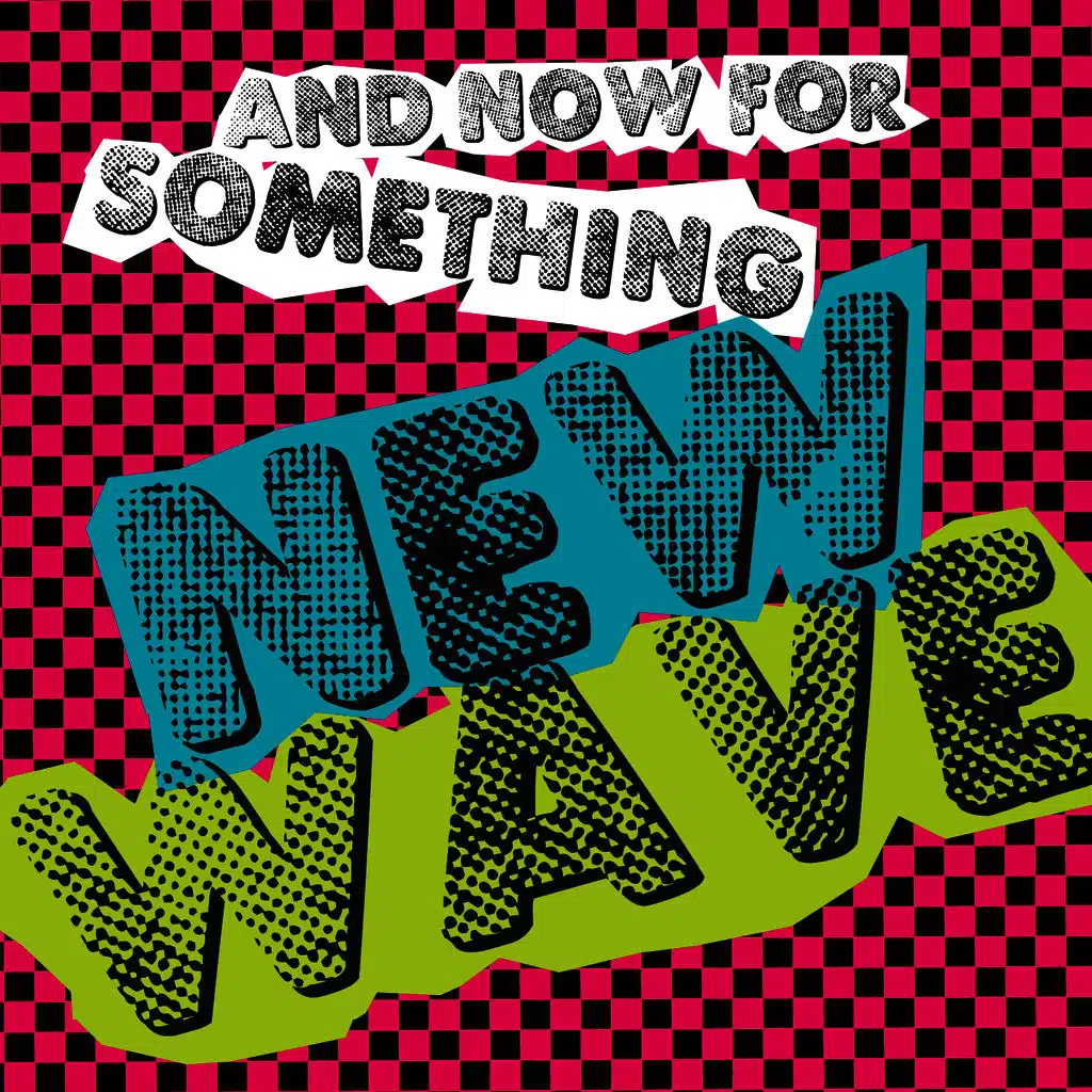 And Now for Something New Wave