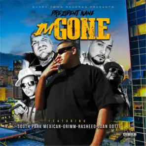 I'm Gone (feat. South Park Mexican, Grimm, Rasheed & Juan Gotti)