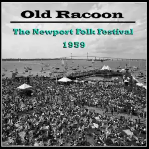 Old Racoon -The Newport Folk Festival 1959 (Live)