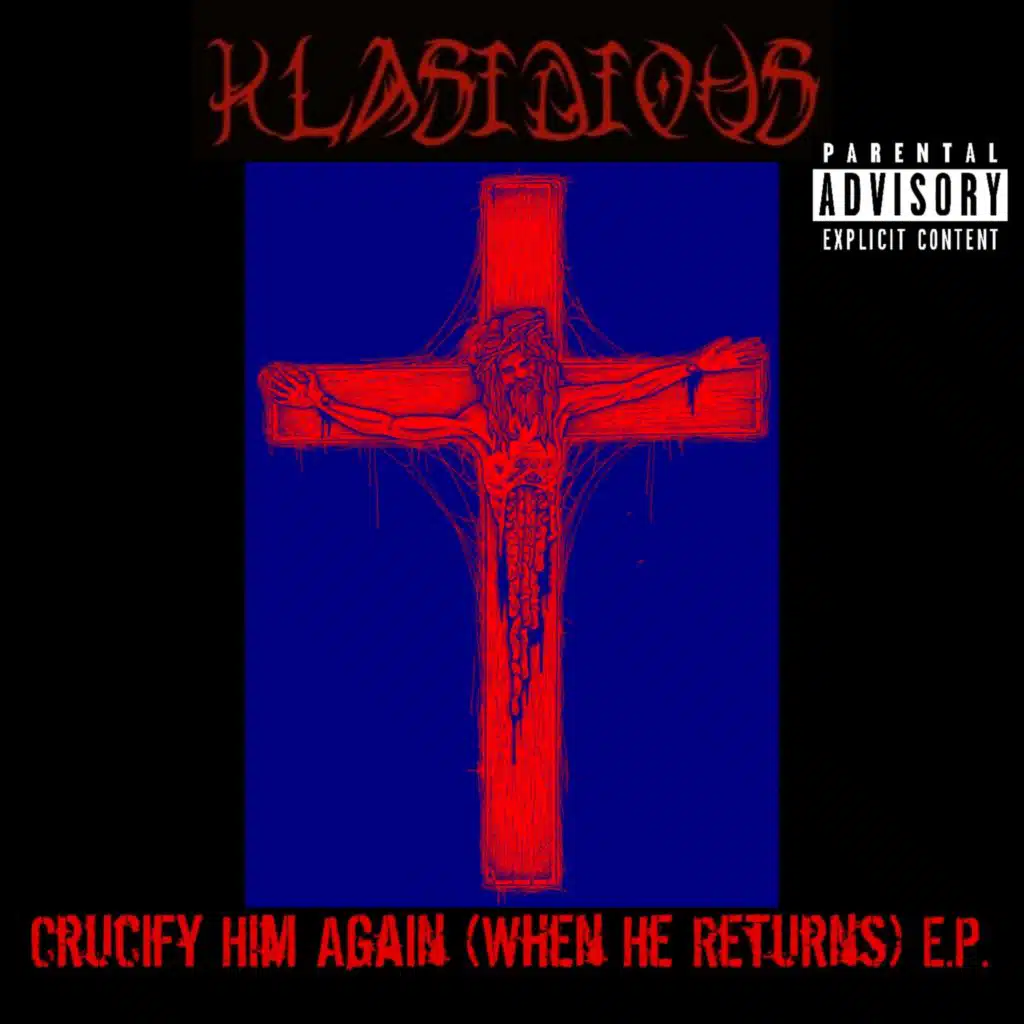 Crucify Him Again (When He Returns)