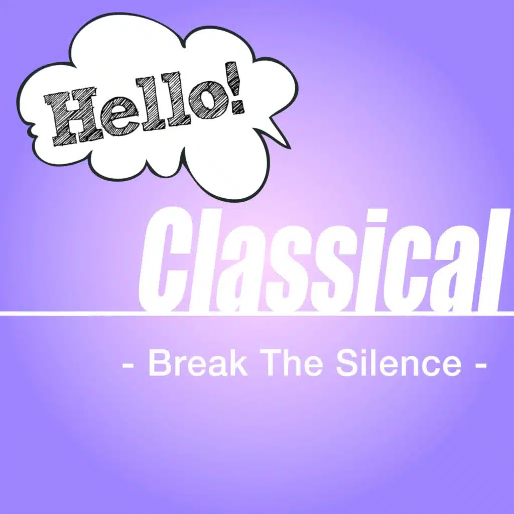 Hello! Classical -Break The Silence-