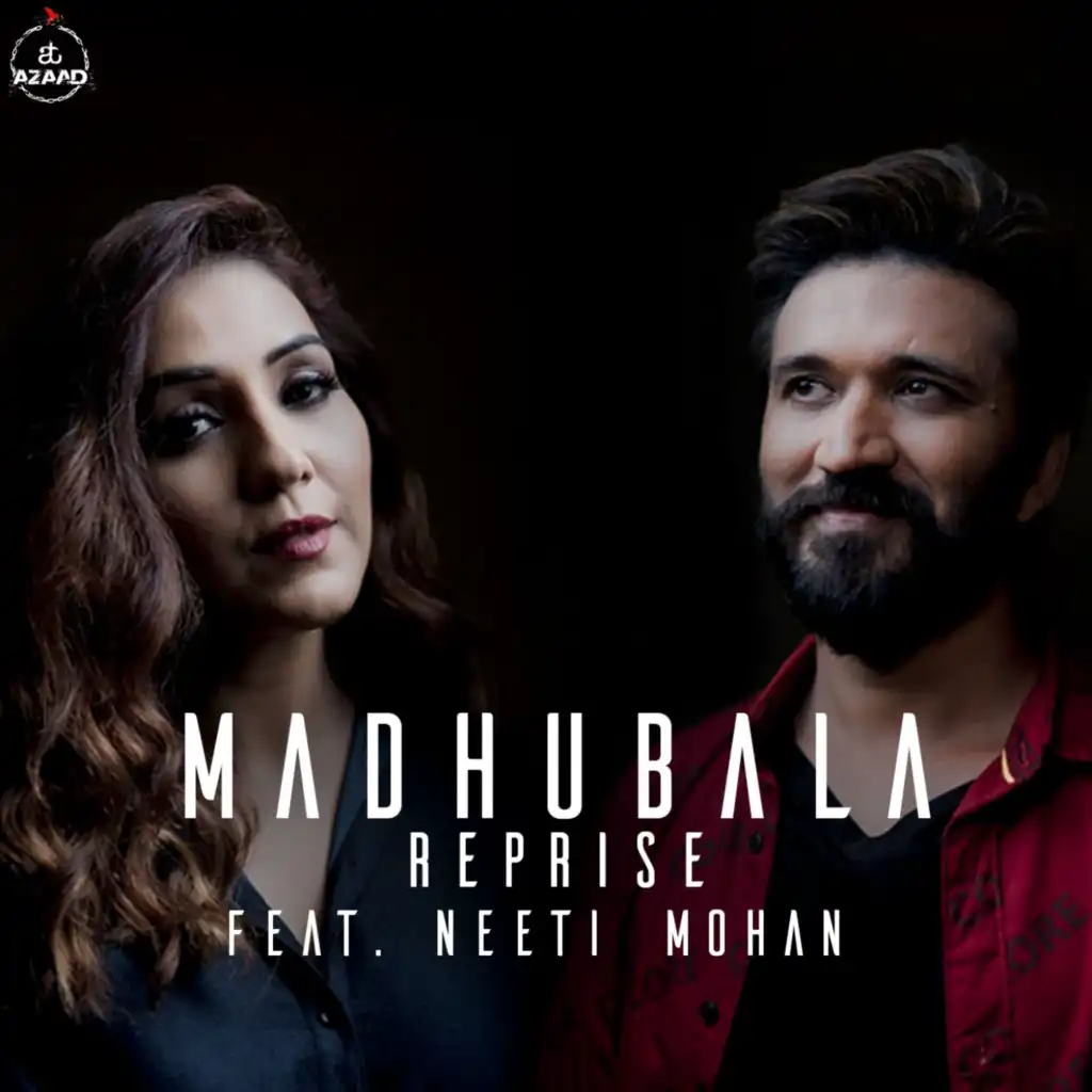 Madhubala (Reprise) [feat. Neeti Mohan]