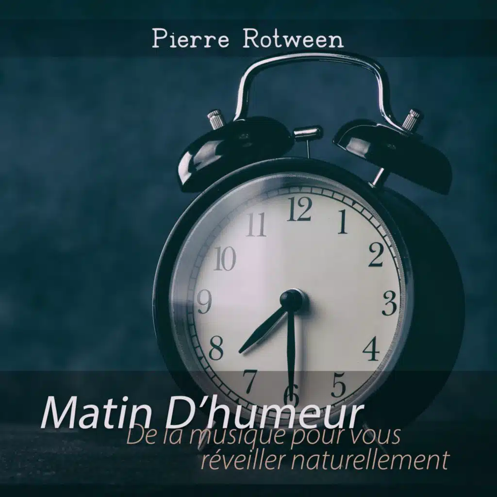 Matin D’humeur (De la musique pour vous réveiller naturellement, Gloire du matin)