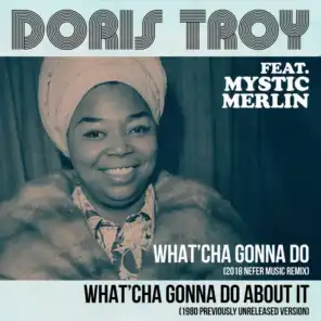 What'cha Gonna Do (feat. Mystic Merlin)