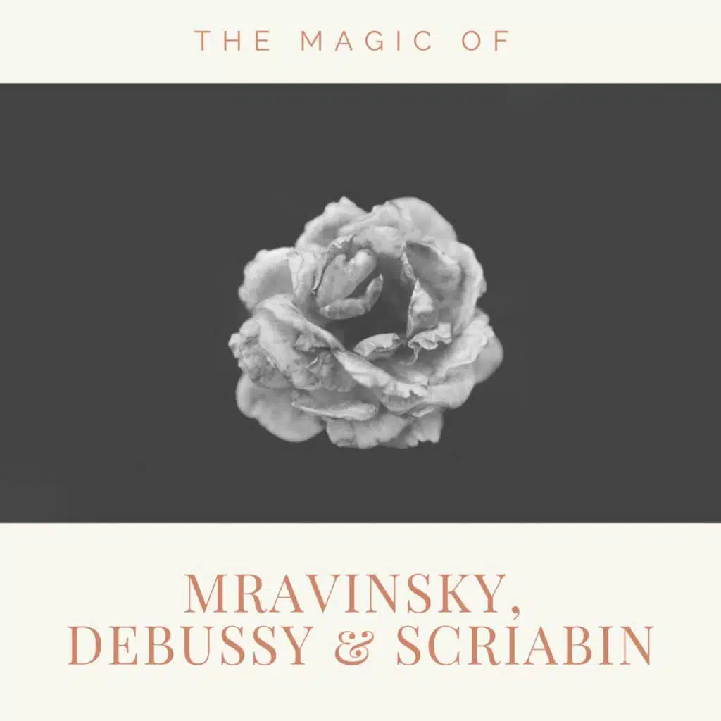The Magic of Mravinsky, Debussy & Scriabin