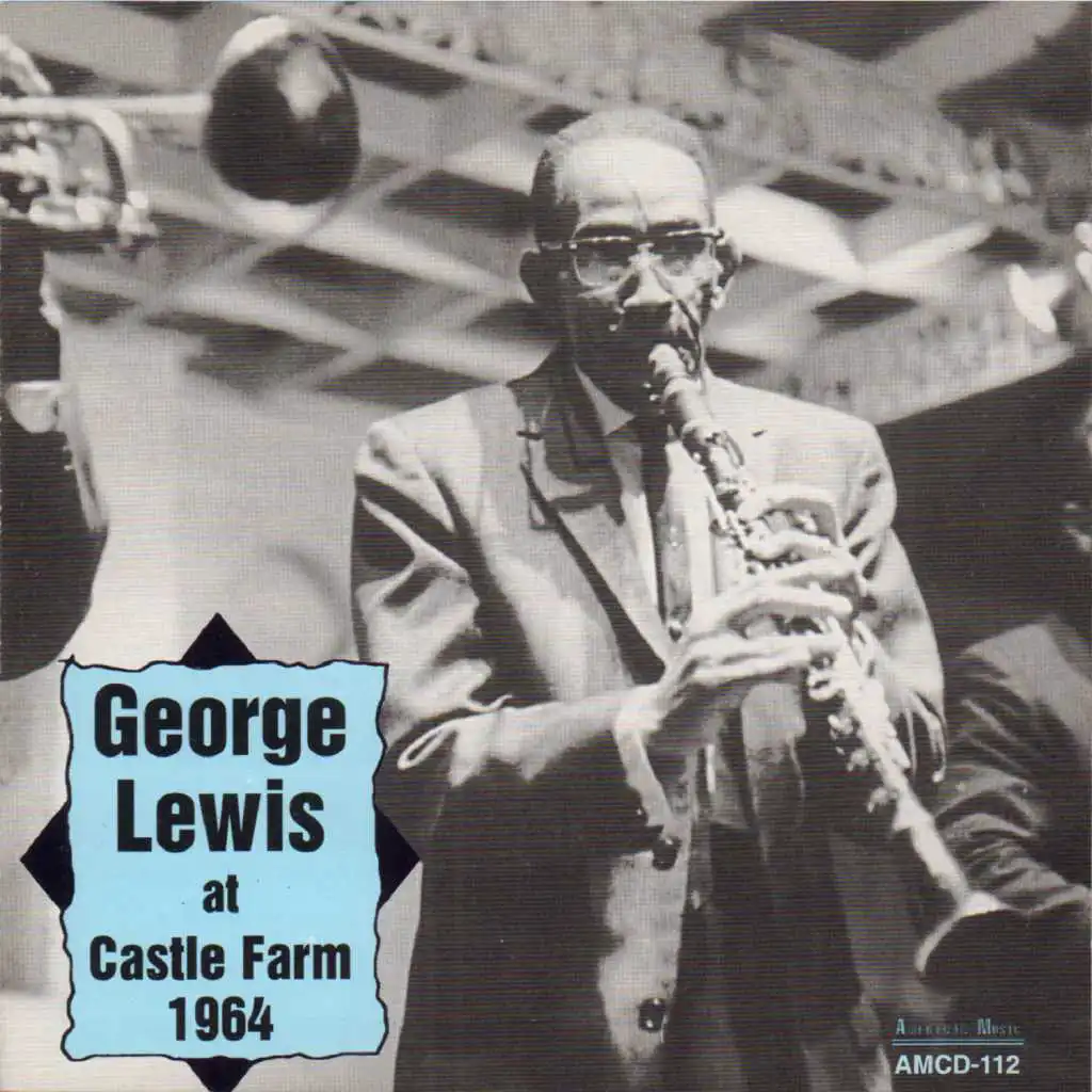 George Lewis at Castle Farm 1964 (feat. Louis Nelson, Joe Robichaux, Emanuel Sayles, Placide Adams, Dave Oxley & Jack Willis)