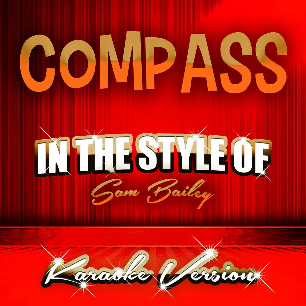Compass (In the Style of Sam Bailey) [Karaoke Version]