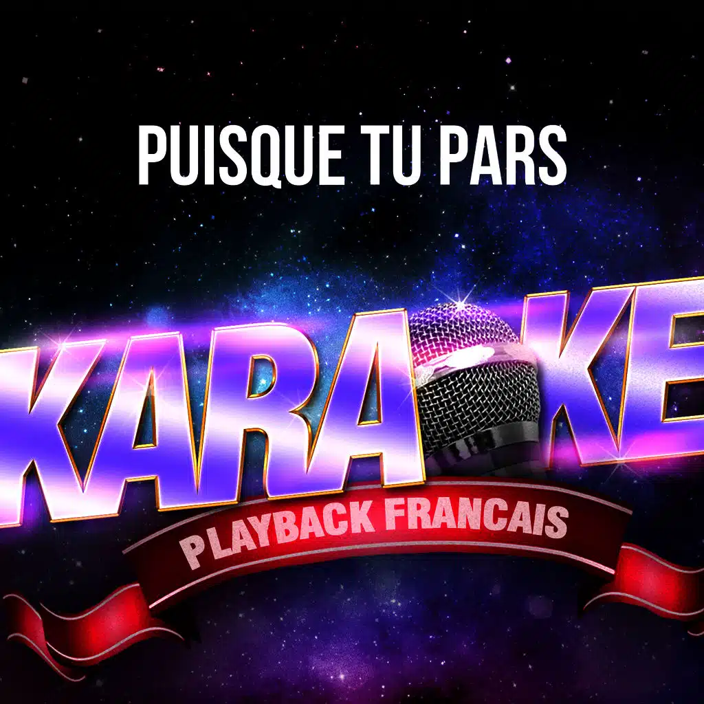 Puisque tu pars (Version Karaoké Playback) [Rendu célèbre par Jean-Jacques Goldman] - Single
