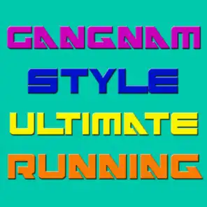 Gangnam Style Ultimate Running